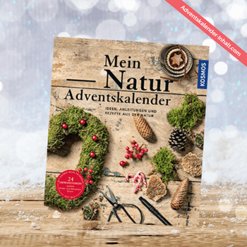 Mein Natur-adventskalender 2021: Mein Begleiter Durch Die Adventszeit